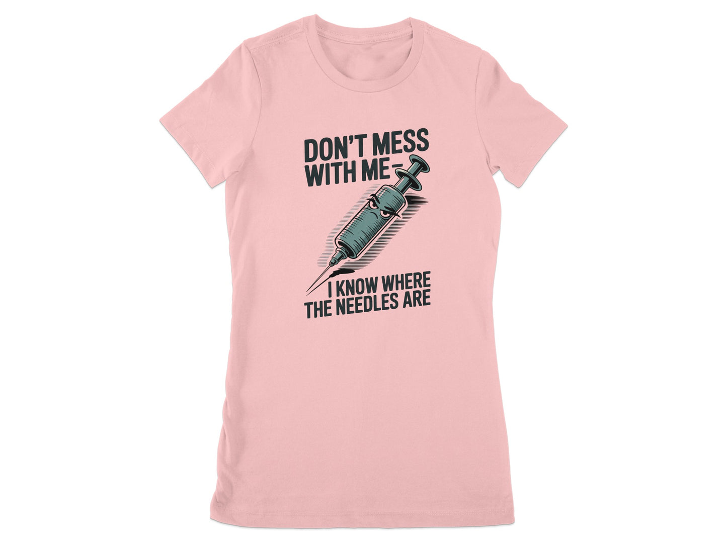 Don't Mess With Me I Know Where The Needles Are product type