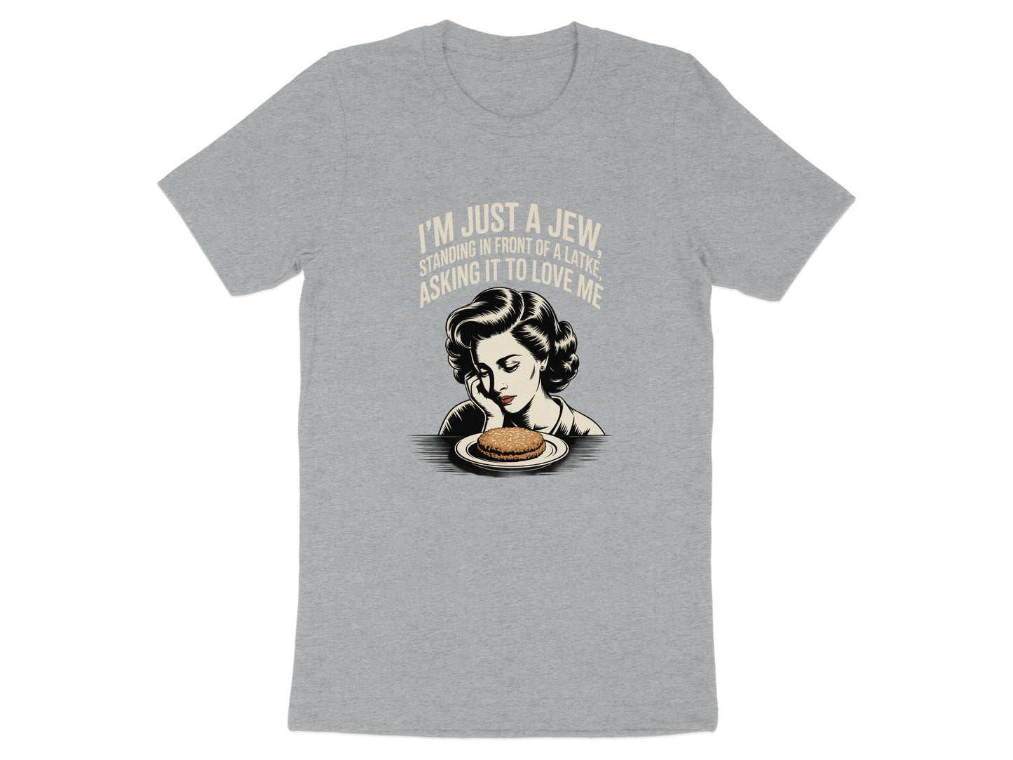 I'm Just A Jew Asking It To Love Me T-shirt product