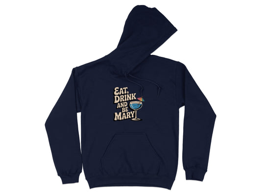 Eat Drink and Be Mary Design Hoodie product type