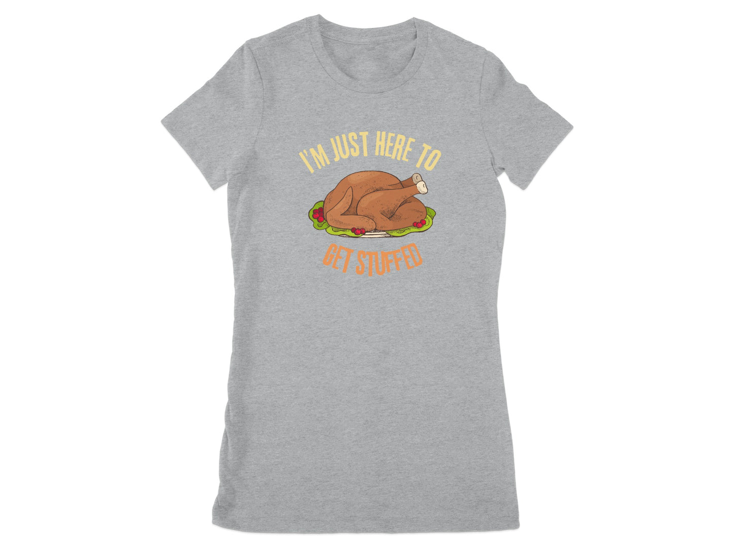 I'm Just Here To Get Stuffed Funny Shirt product