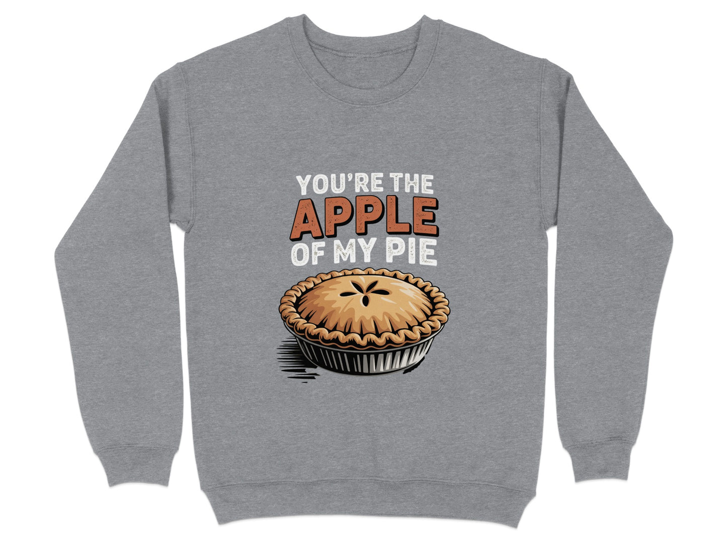 You're The Apple Of My Pie Graphic Sweatshirt product type