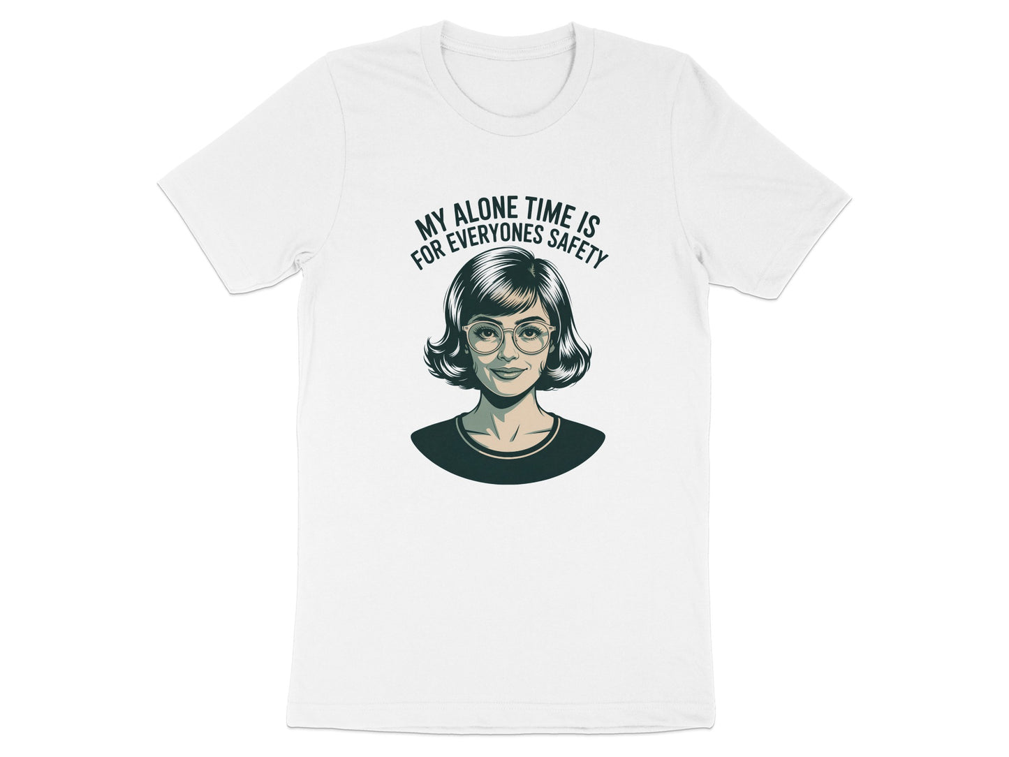 My Alone Time Is For Everyones Safety shirt product type