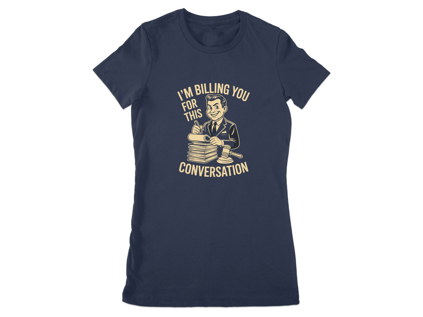I'm Billing You For This Conversation Graphic Tee Product