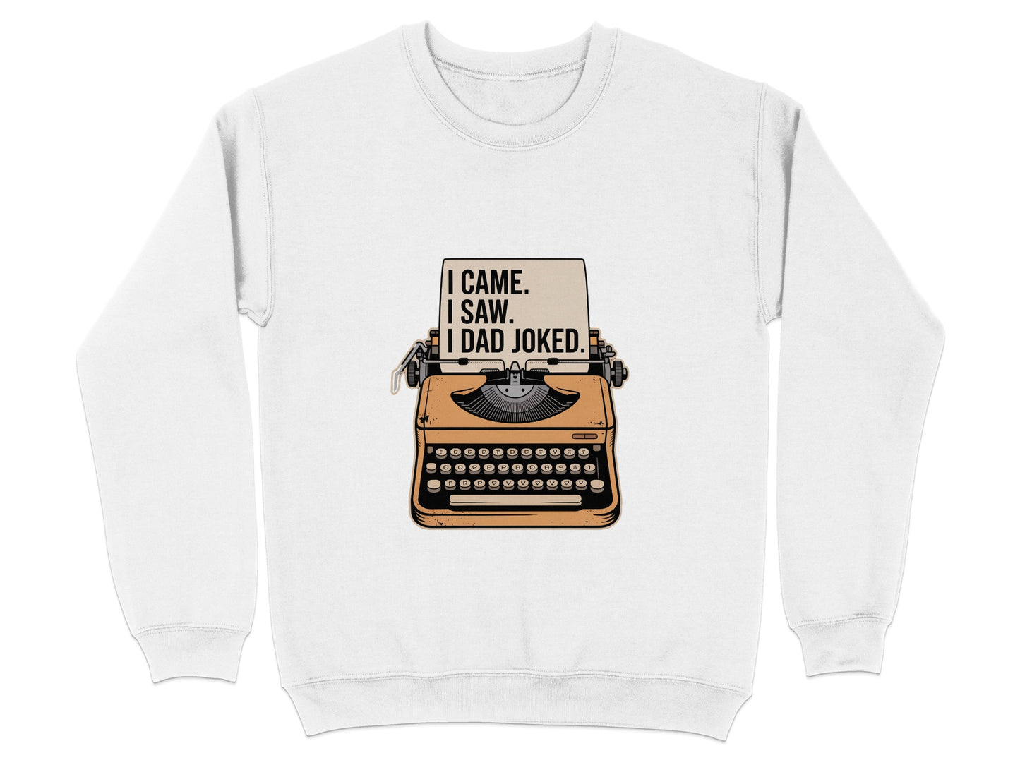 I Came I Saw I Dad Joked Typewriter Graphic Sweatshirt Product