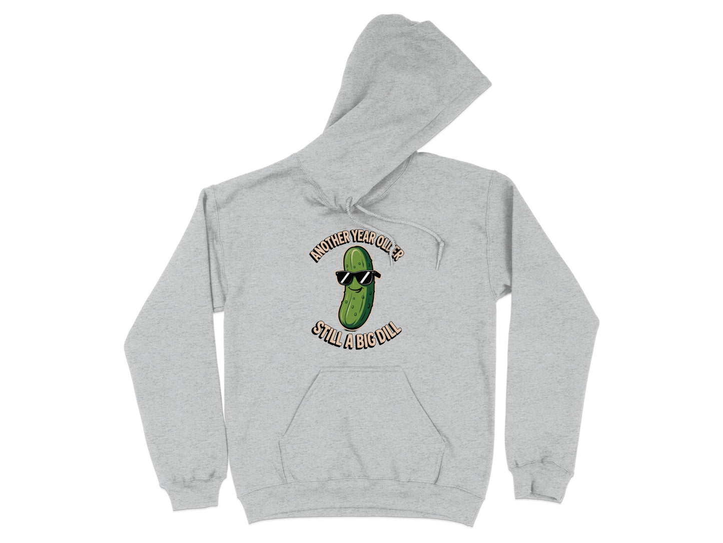 Another Year Older Still A Big Dill Hoodie product