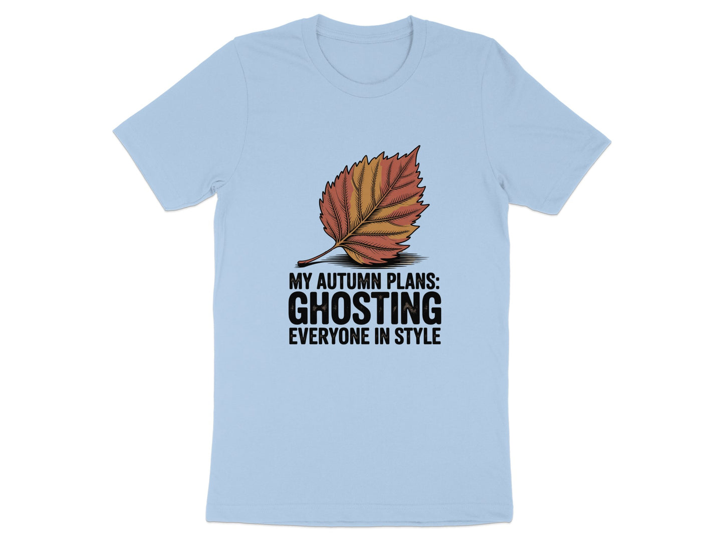My Autumn Plans Ghosting Everyone in Style T-shirt product