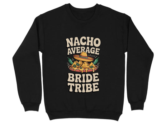 Nacho Average Bride Tribe Graphic Sweatshirt Product