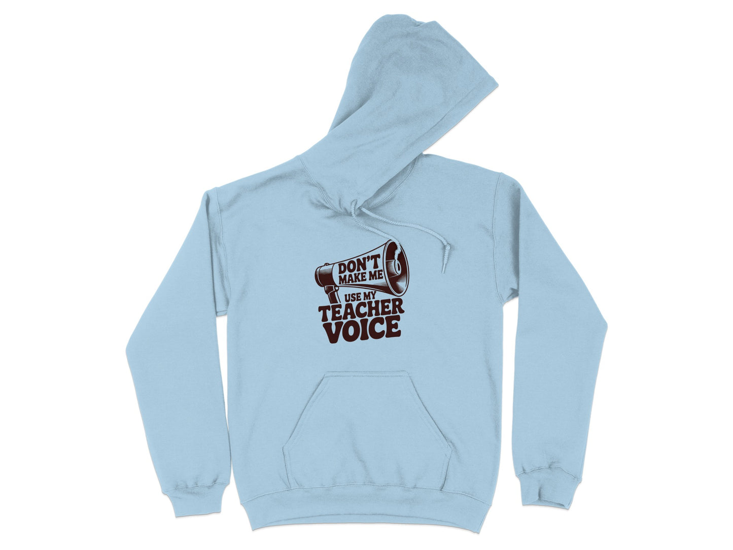 Don't Make Me Use My Teacher Voice Hoodie product type