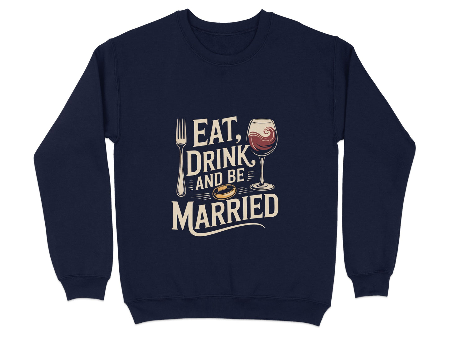 Eat Drink and Be Married Printed Sweatshirt product type