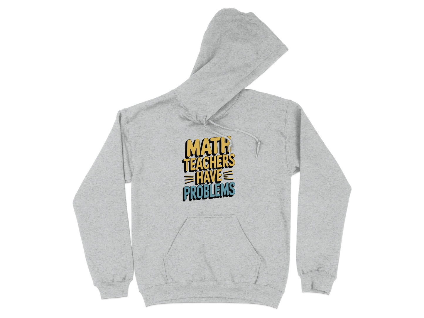 Math Teachers Have Problems Graphic Hoodie product