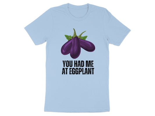 You Had Me At Eggplant Graphic T-shirt product type