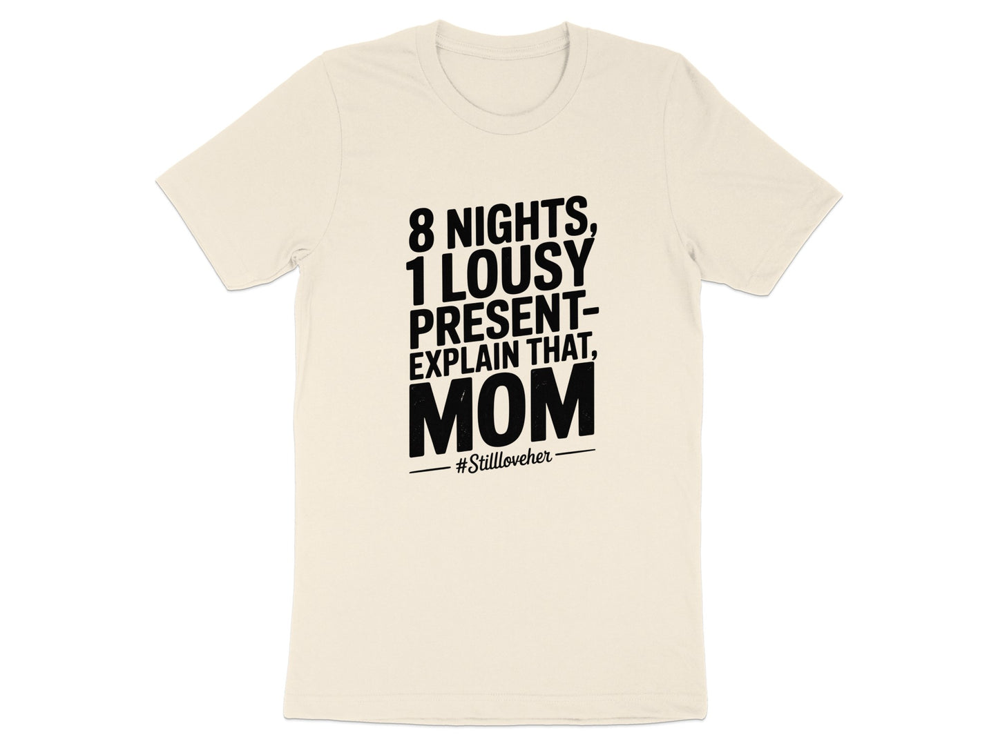 8 Nights 1 Lousy Present Explain That Mom shirt product