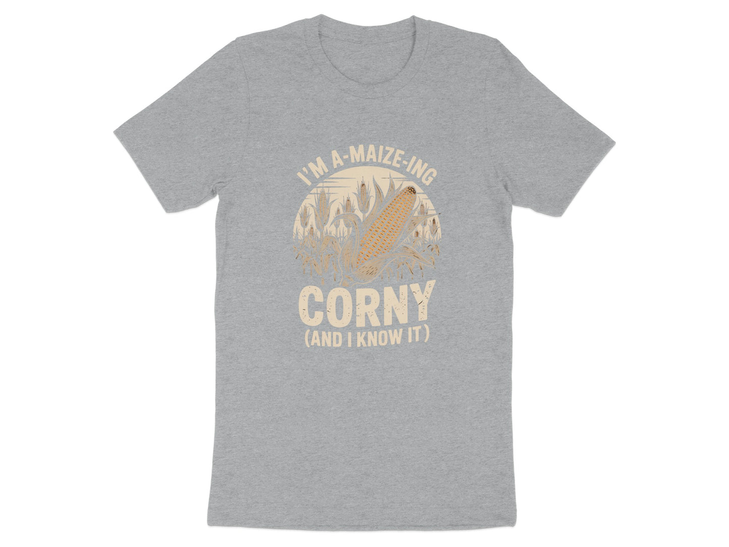I'm A-Maize-Ing Corny And I Know It T-shirt product