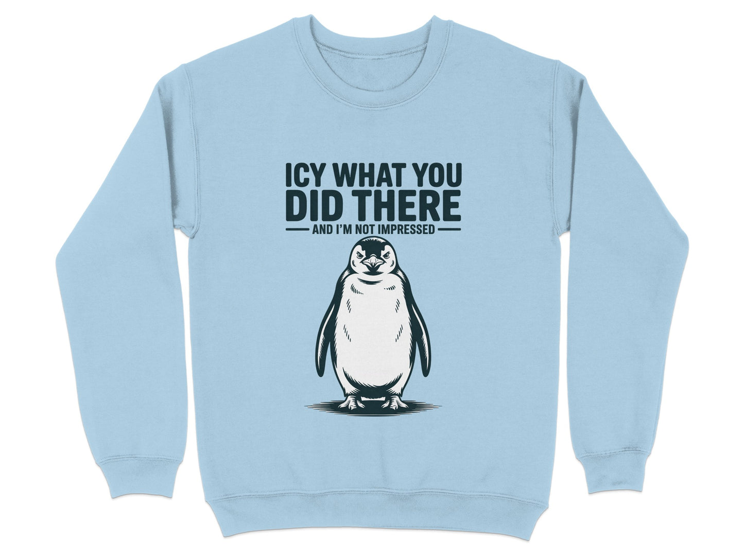 Icy What You Did There Not Impressed Penguin product type