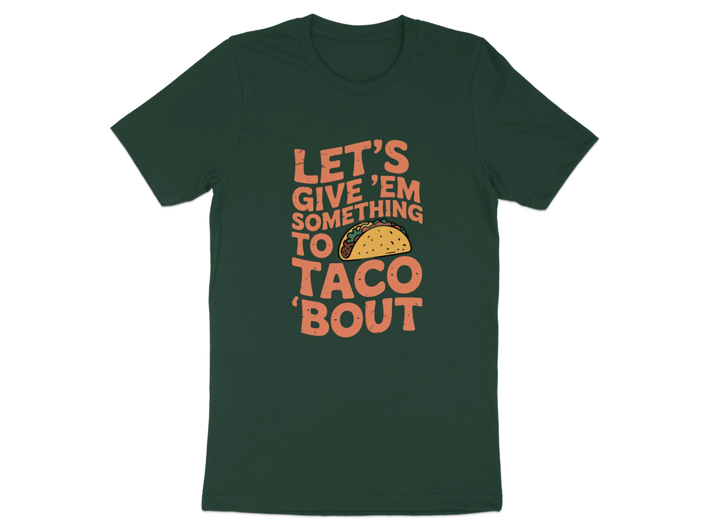 Let's Give 'Em Something To Taco Bout product type