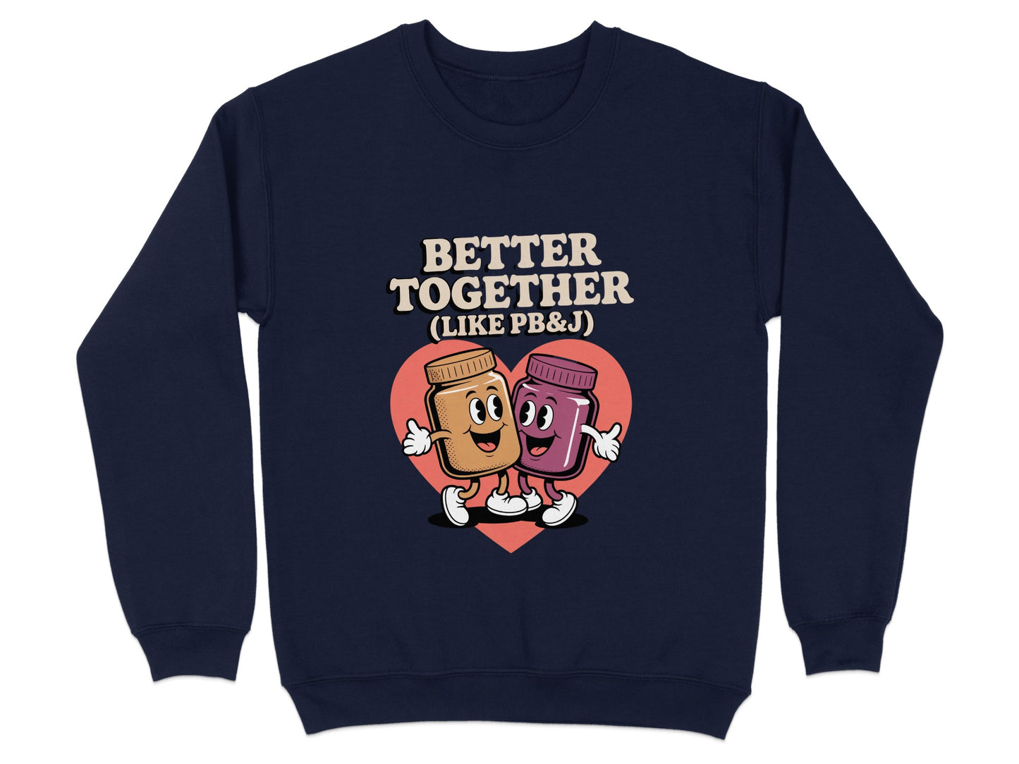 Better Together Like PB and J Cute Unisex Sweatshirt product