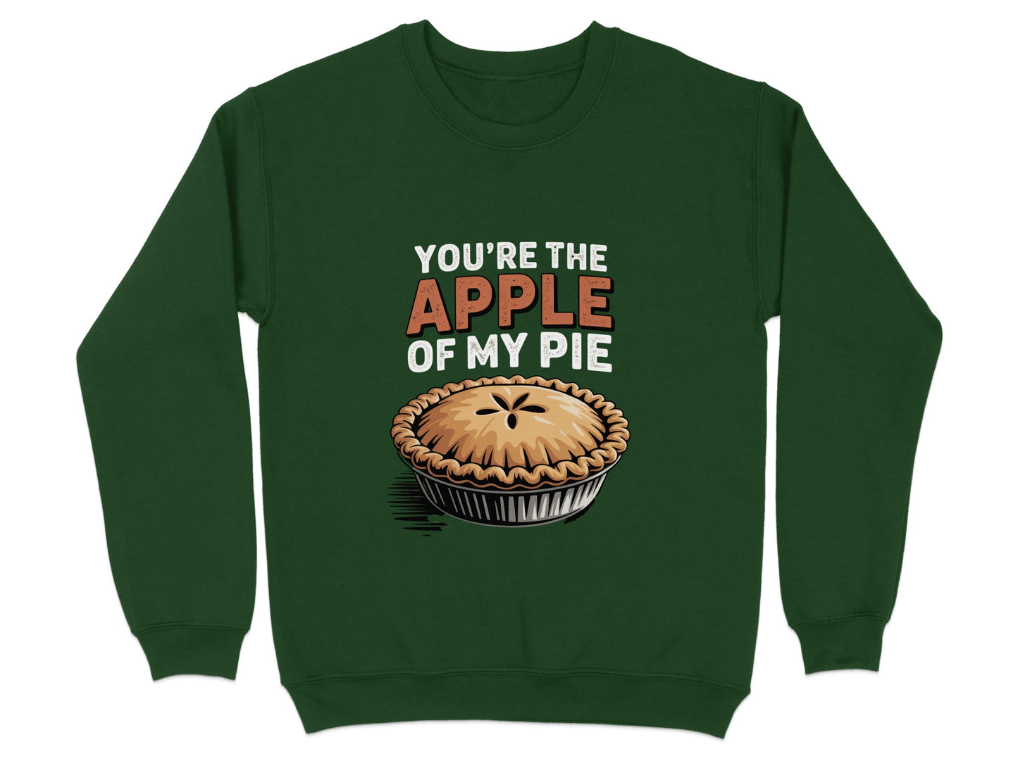 You Are The Apple Of My Pie Sweatshirt product type