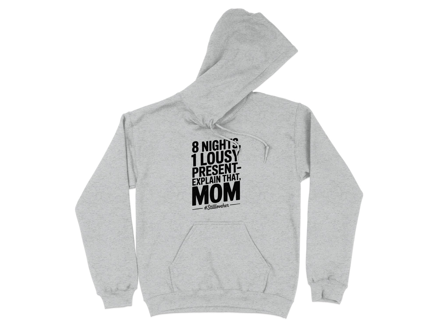 8 Nights 1 Lousy Present Explain That Mom Hoodie product