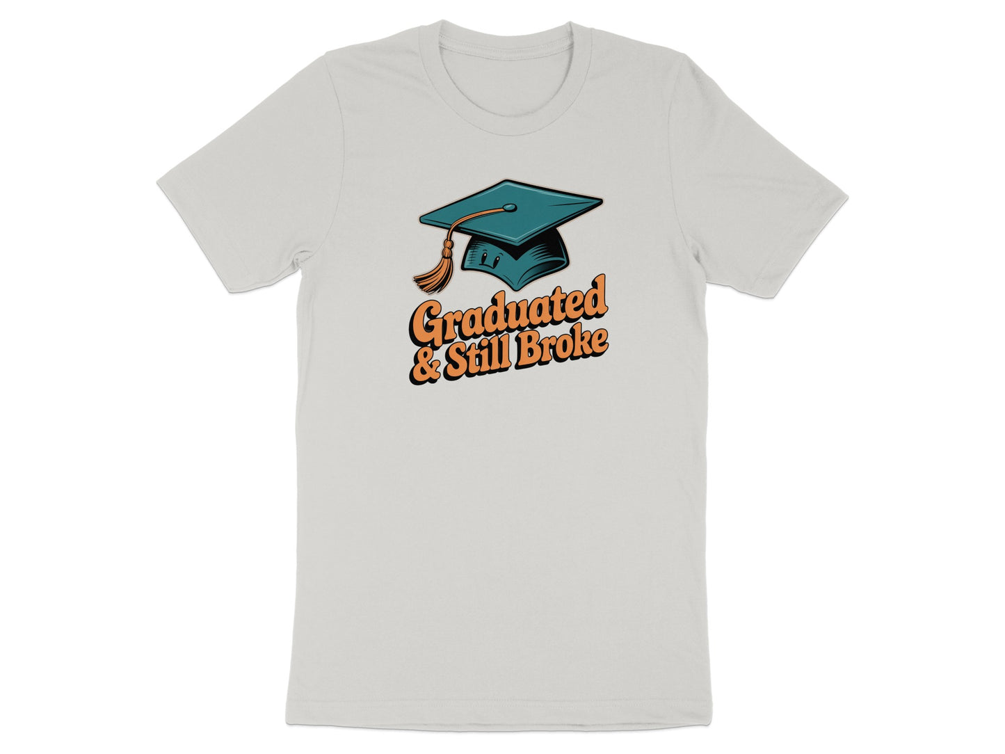 Graduated and Still Broke Graphic T-Shirt product