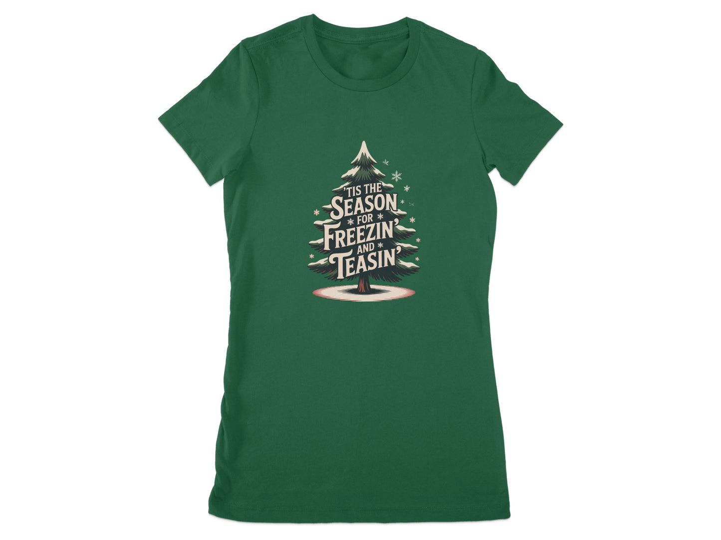 Tis The Season for Freezin and Teasin shirt product type