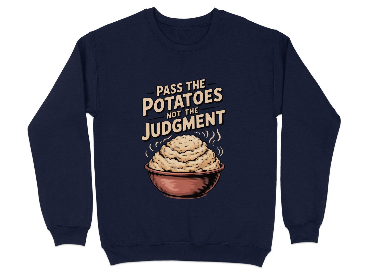 Pass The Potatoes Not The Judgment Sweatshirt product type