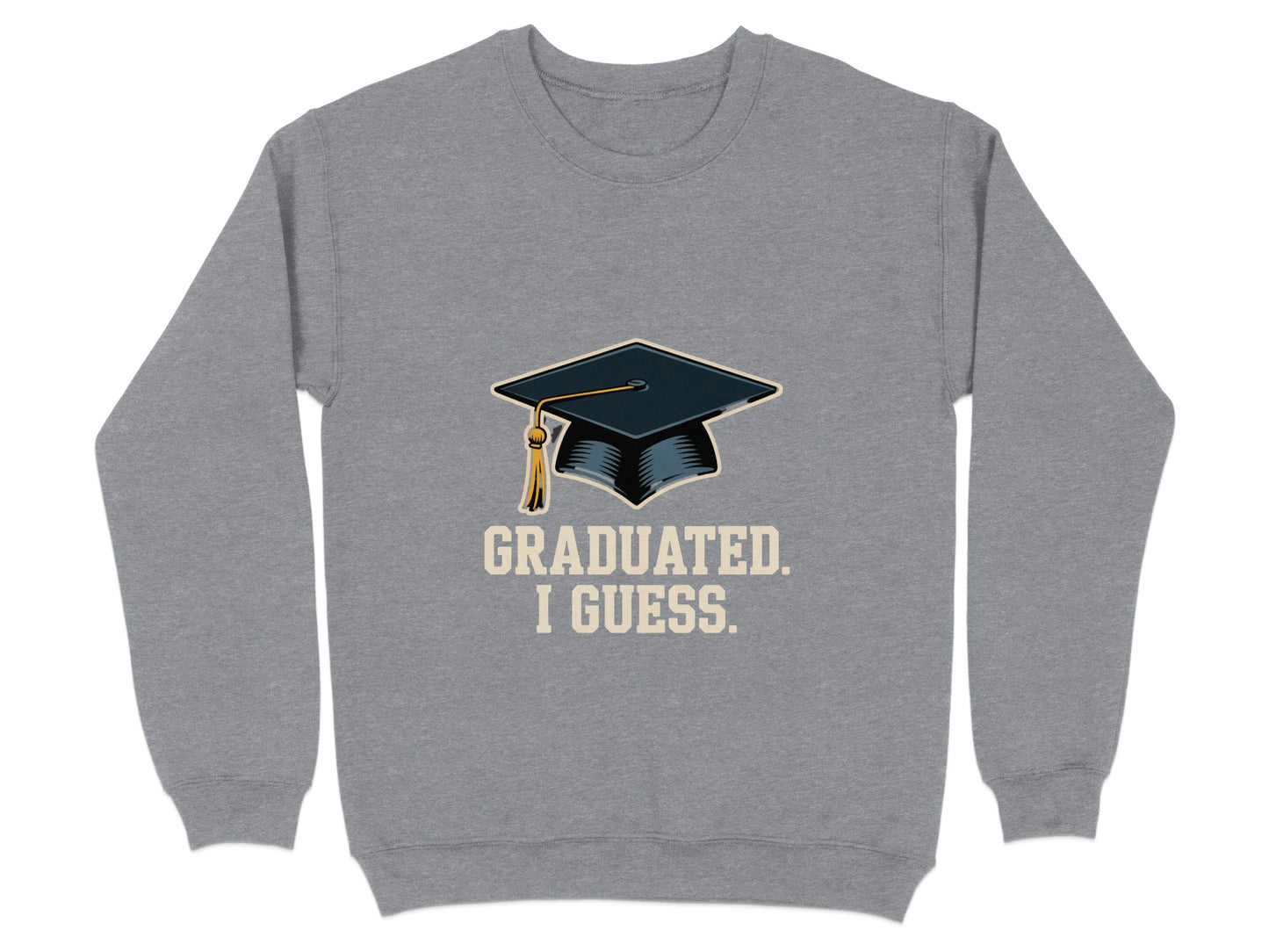 Graduated I Guess Graphic Sweatshirt product