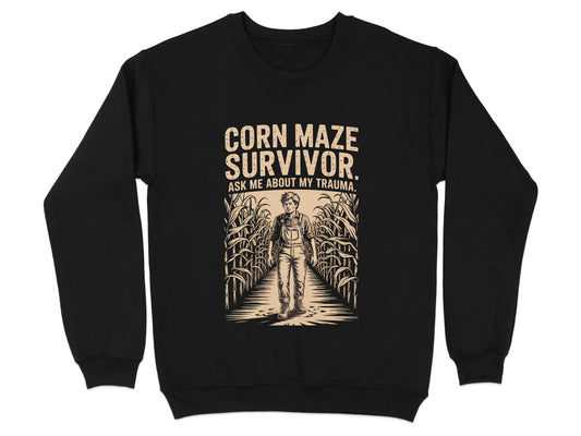 Corn Maze Survivor Ask About My Trauma Sweatshirt product type