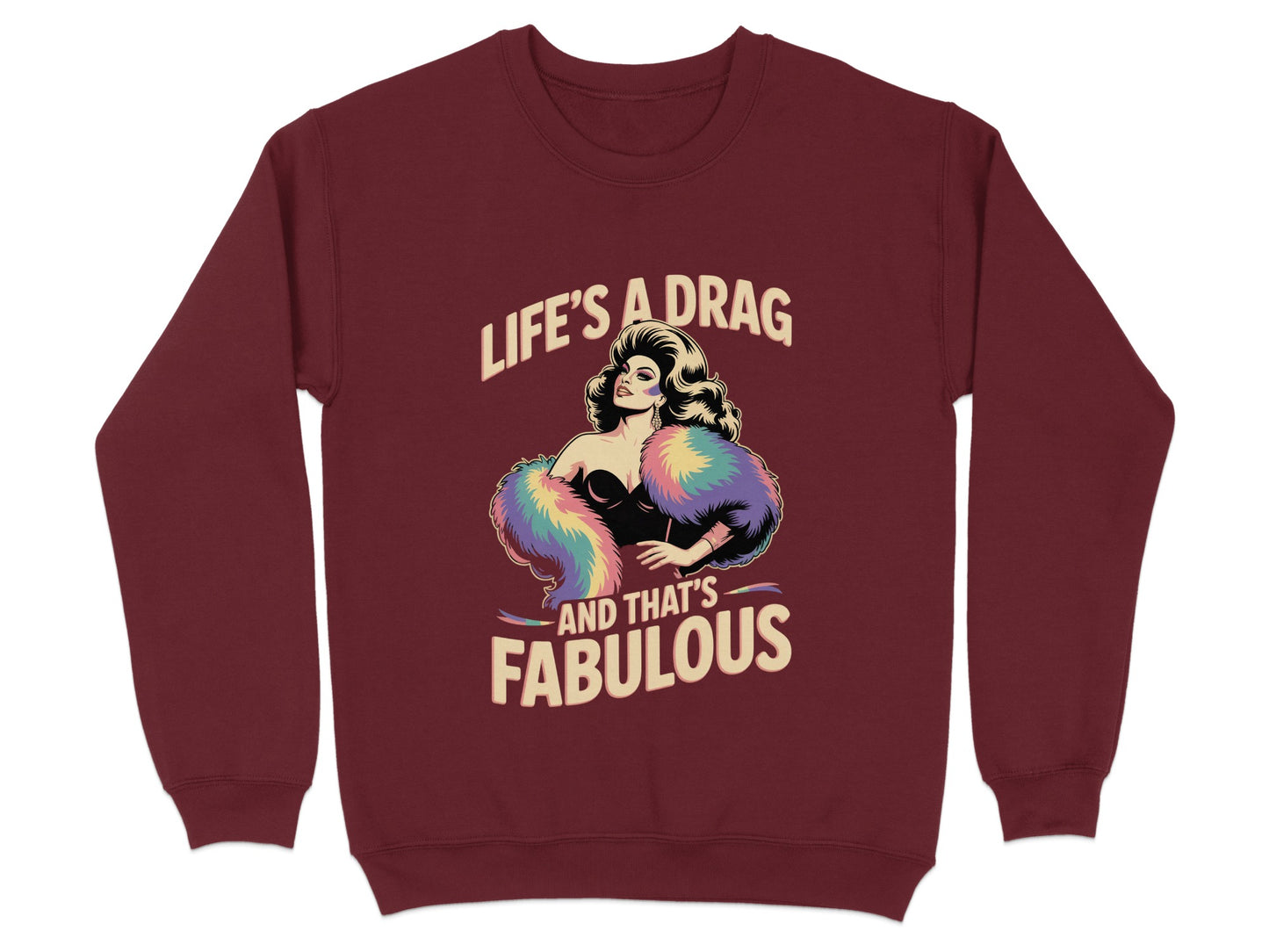 Life's a Drag and That's Fabulous sweatshirt product