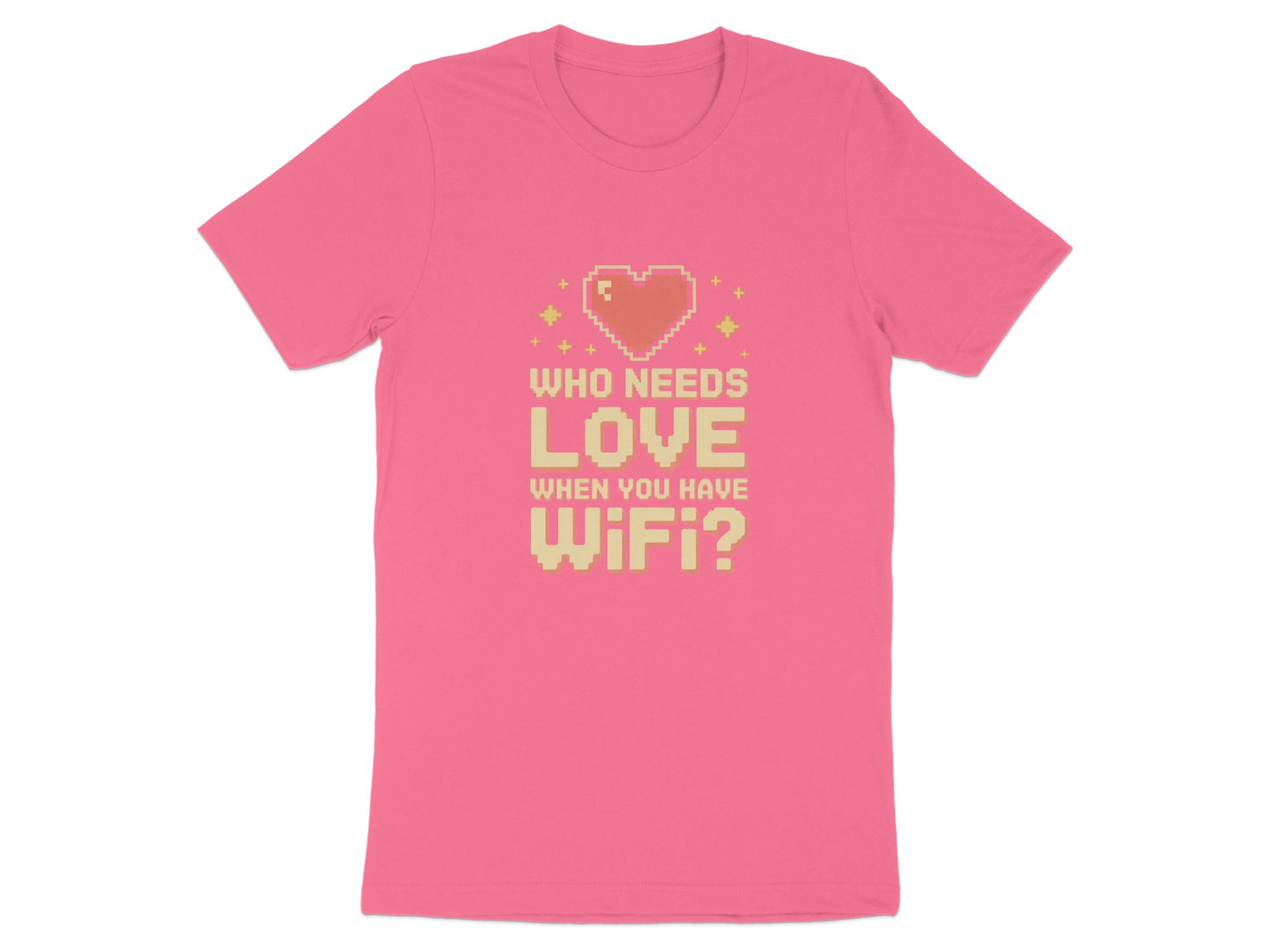 Who Needs Love When You Have Wifi Shirt product