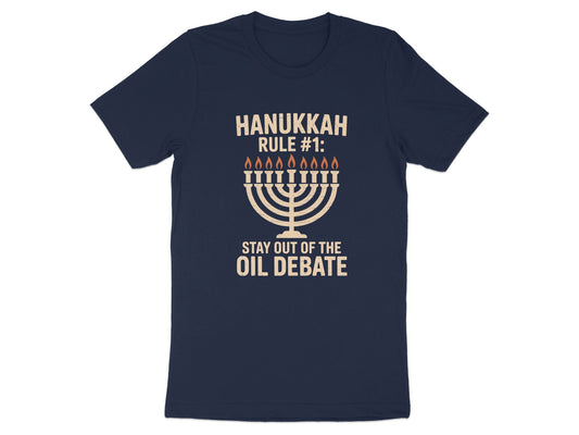 Hanukkah Rule Stay Out Of The Oil Debate T-shirt product