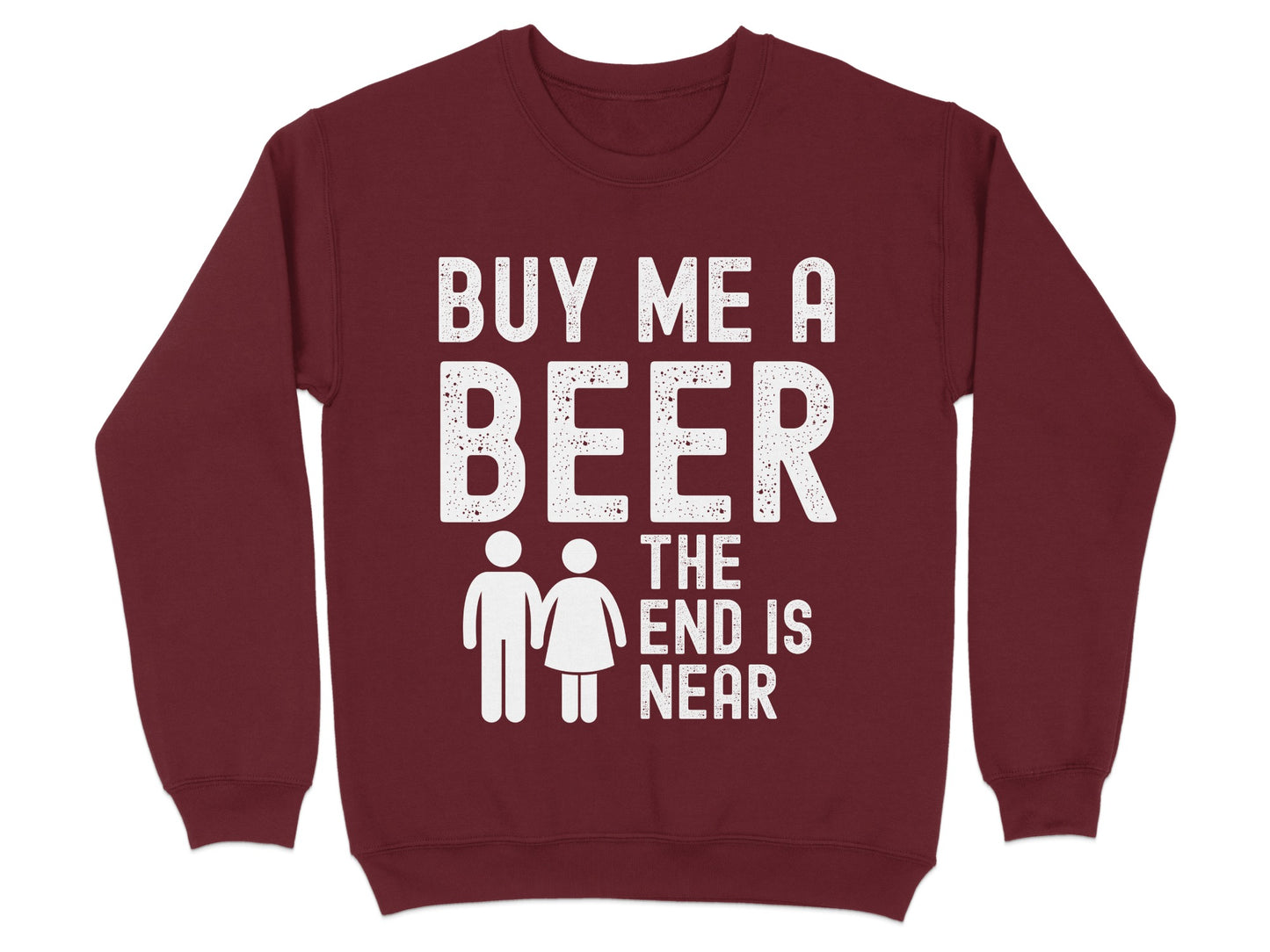Buy Me A Beer The End is Near Sweatshirt product type