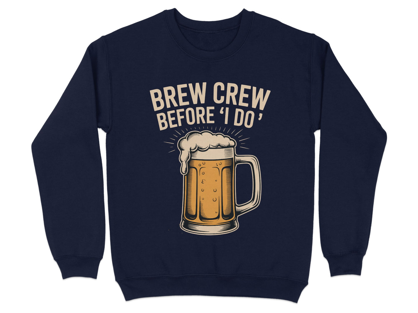 Brew Crew Before 'I Do' Beer Mug Sweatshirt product type