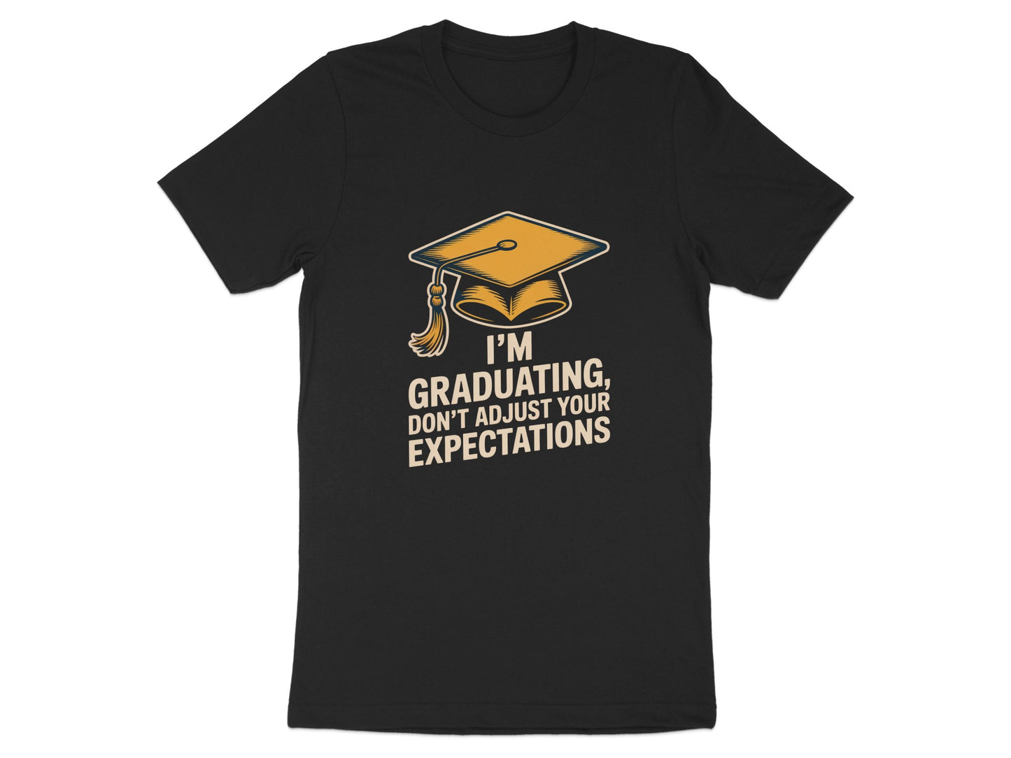 I'm Graduating Don't Adjust Your Expectations product type