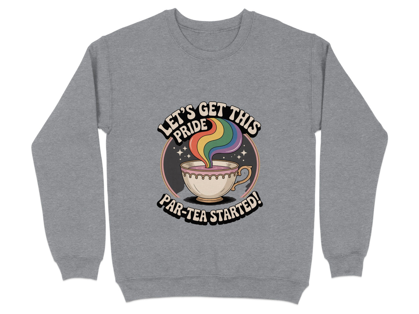 Let's Get This Pride Par-Tea Started Sweatshirt product type
