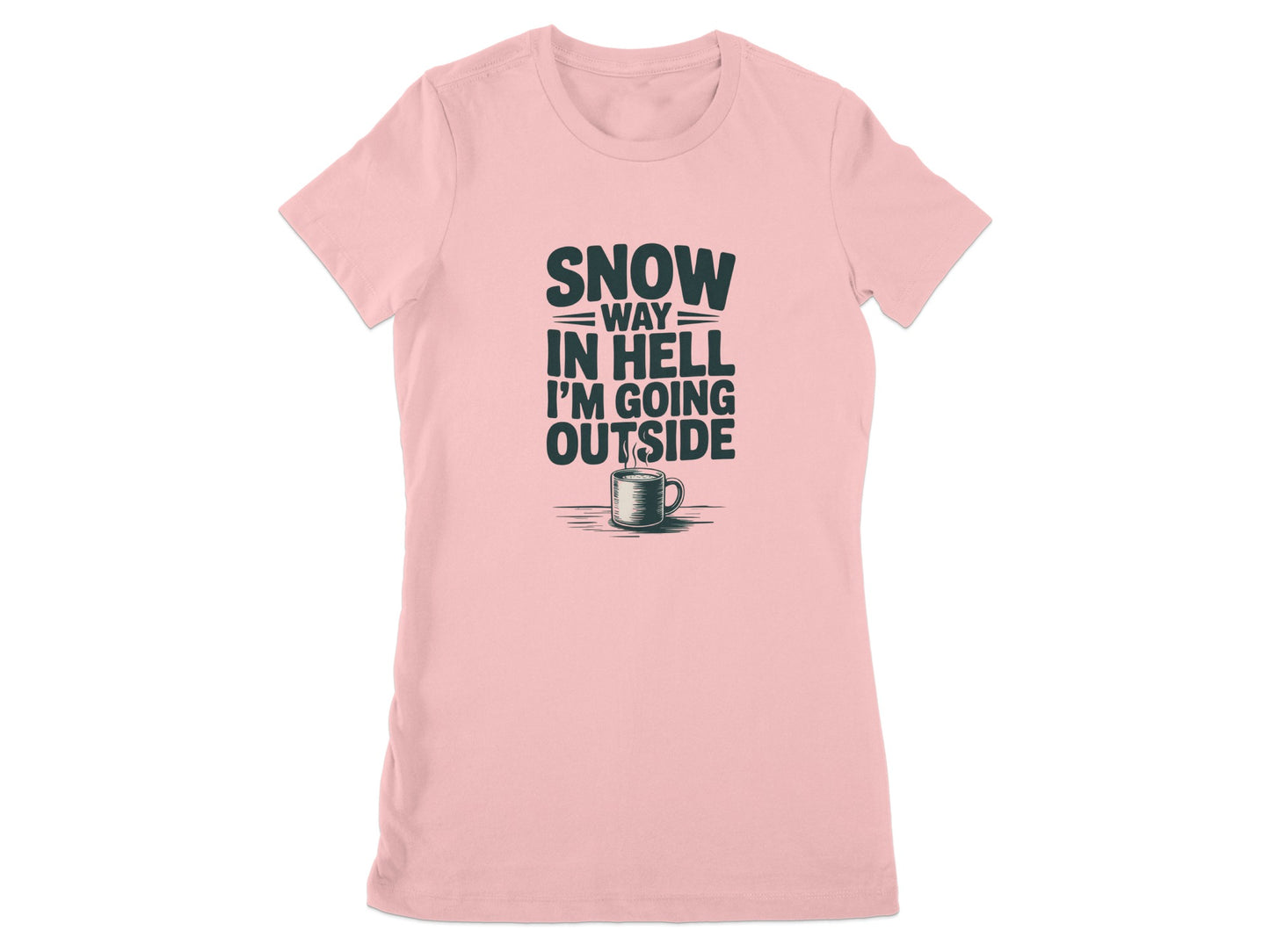 Snow Way In Hell I'm Going Outside T-shirt product
