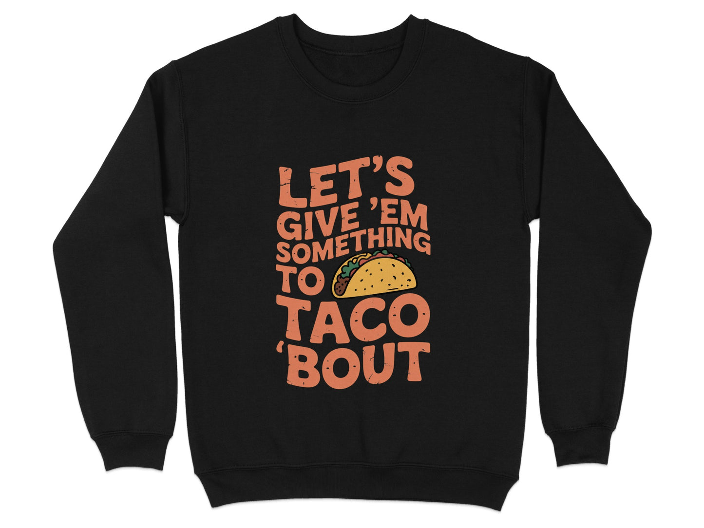 Let's Give 'Em Something To Taco 'Bout product type