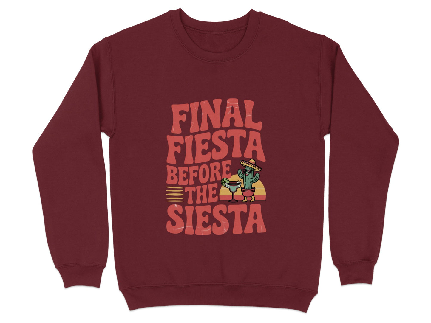 Final Fiesta Before the Siesta Sweatshirt product