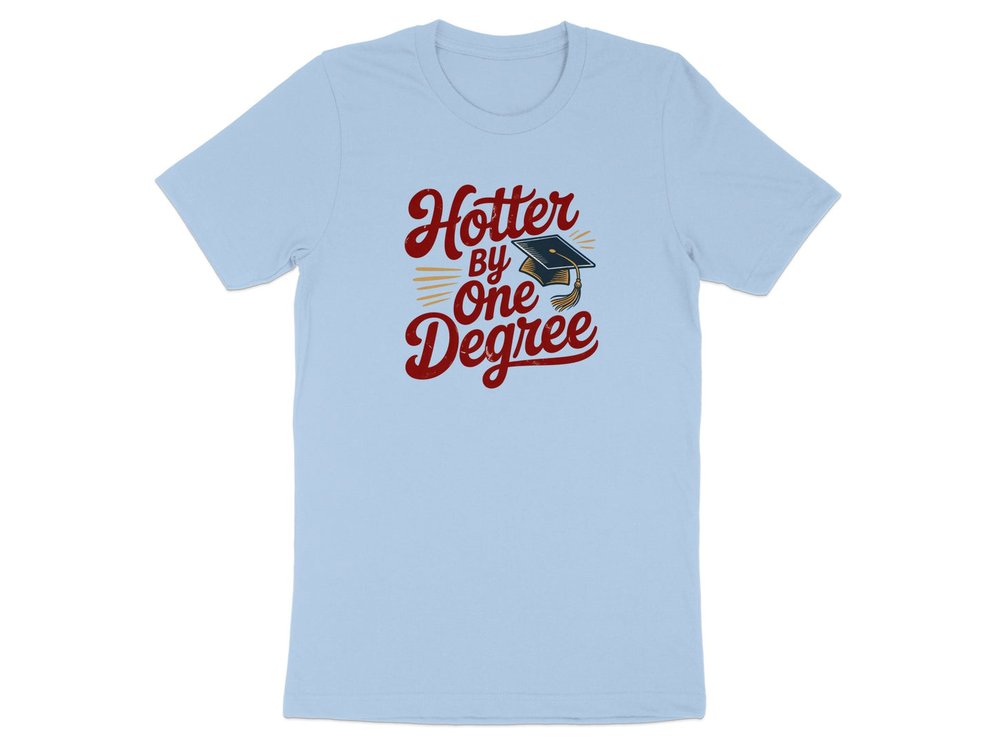 Hotter By One Degree Graduation Themed T-shirt product