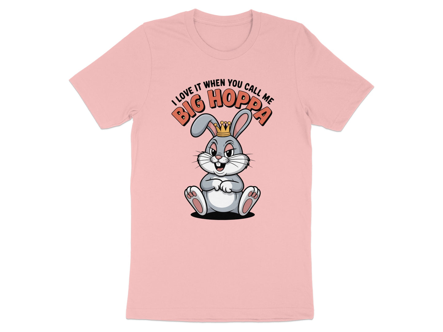 I Love It When You Call Me Big Hoppa T-shirt product