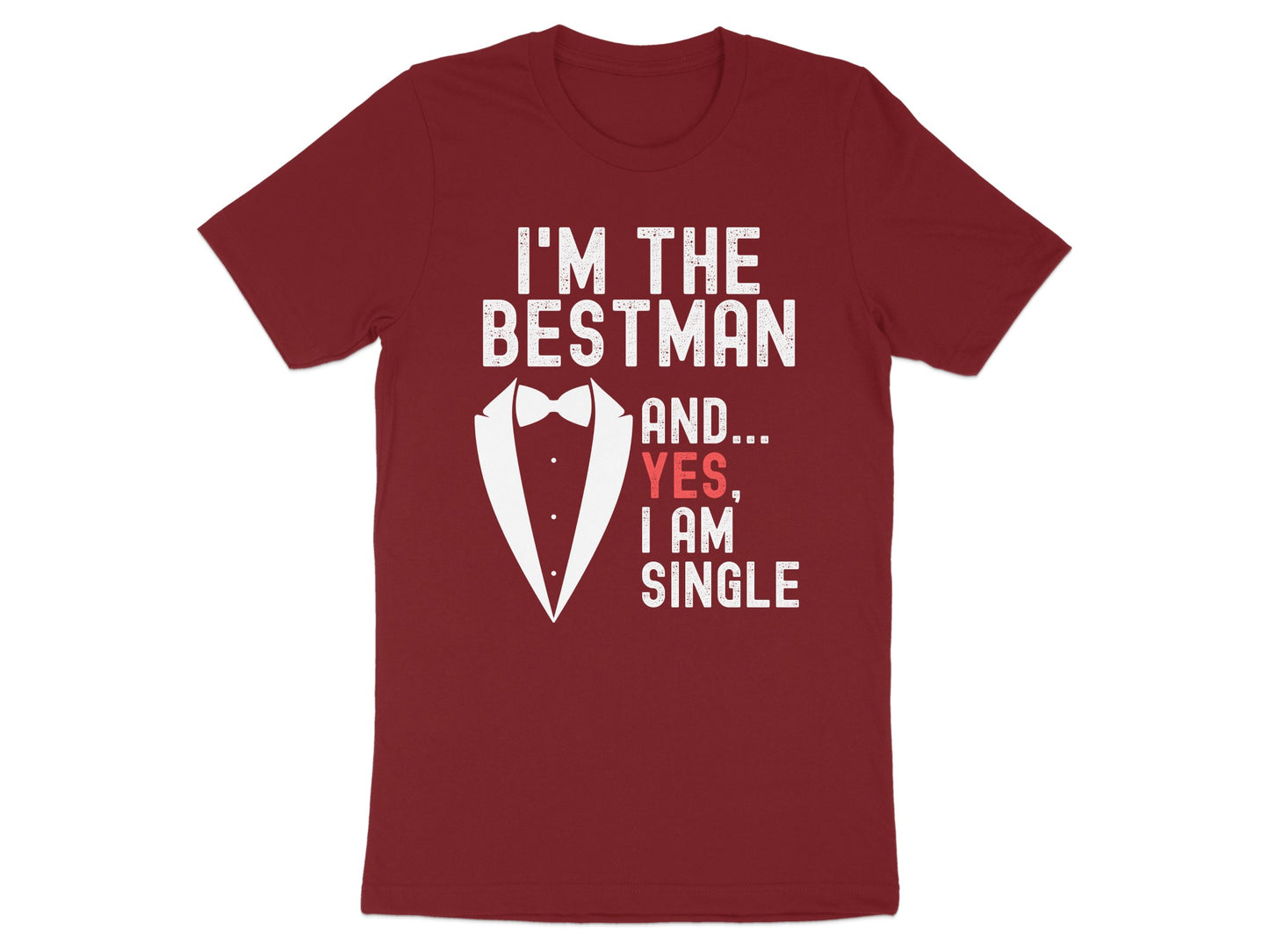 I'm the Bestman Yes I Am Single T-shirt product