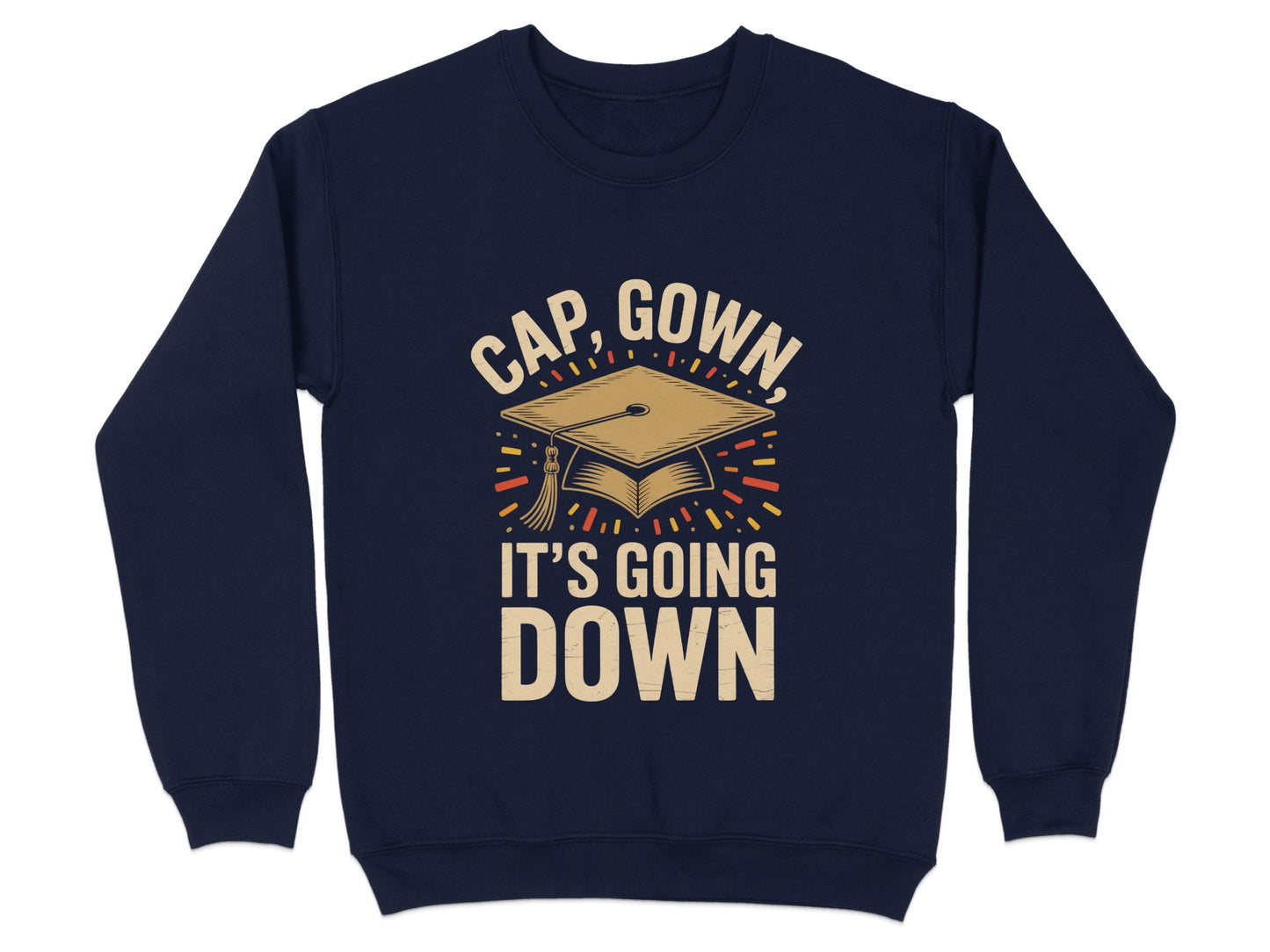 Cap Gown It's Going Down Graphic Sweatshirt product