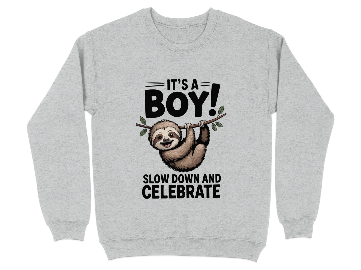 It's A Boy Slow Down And Celebrate Sweatshirt product