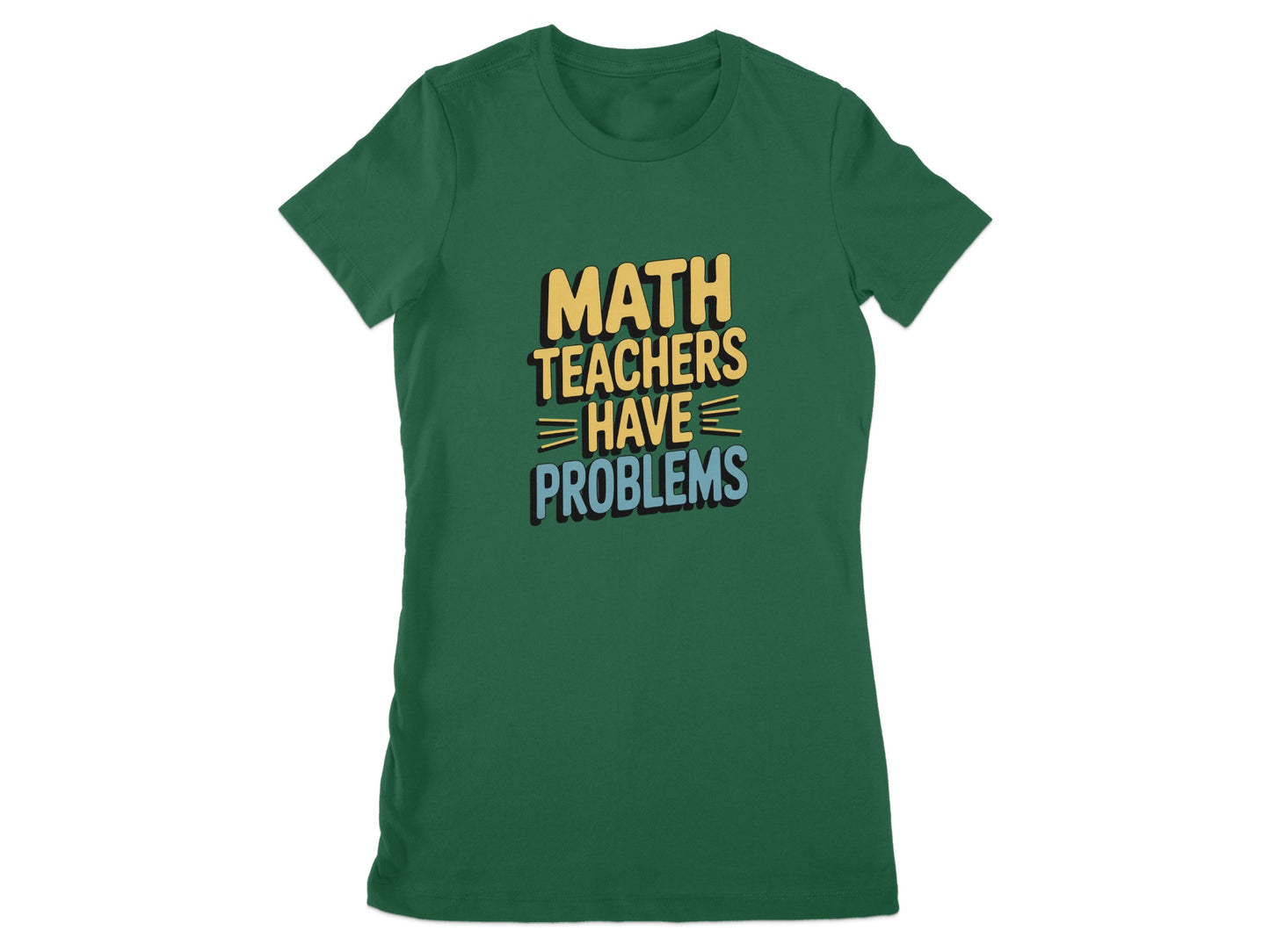Math Teachers Have Problems Funny T-shirt product type