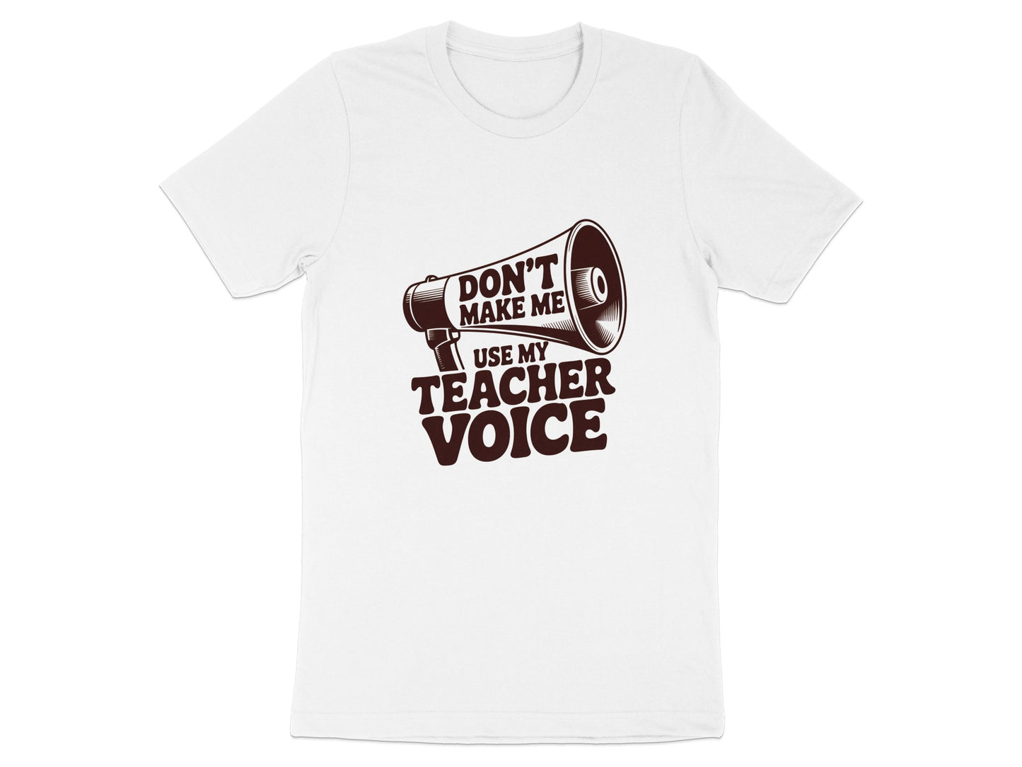 Don't Make Me Use My Teacher Voice T-shirt product