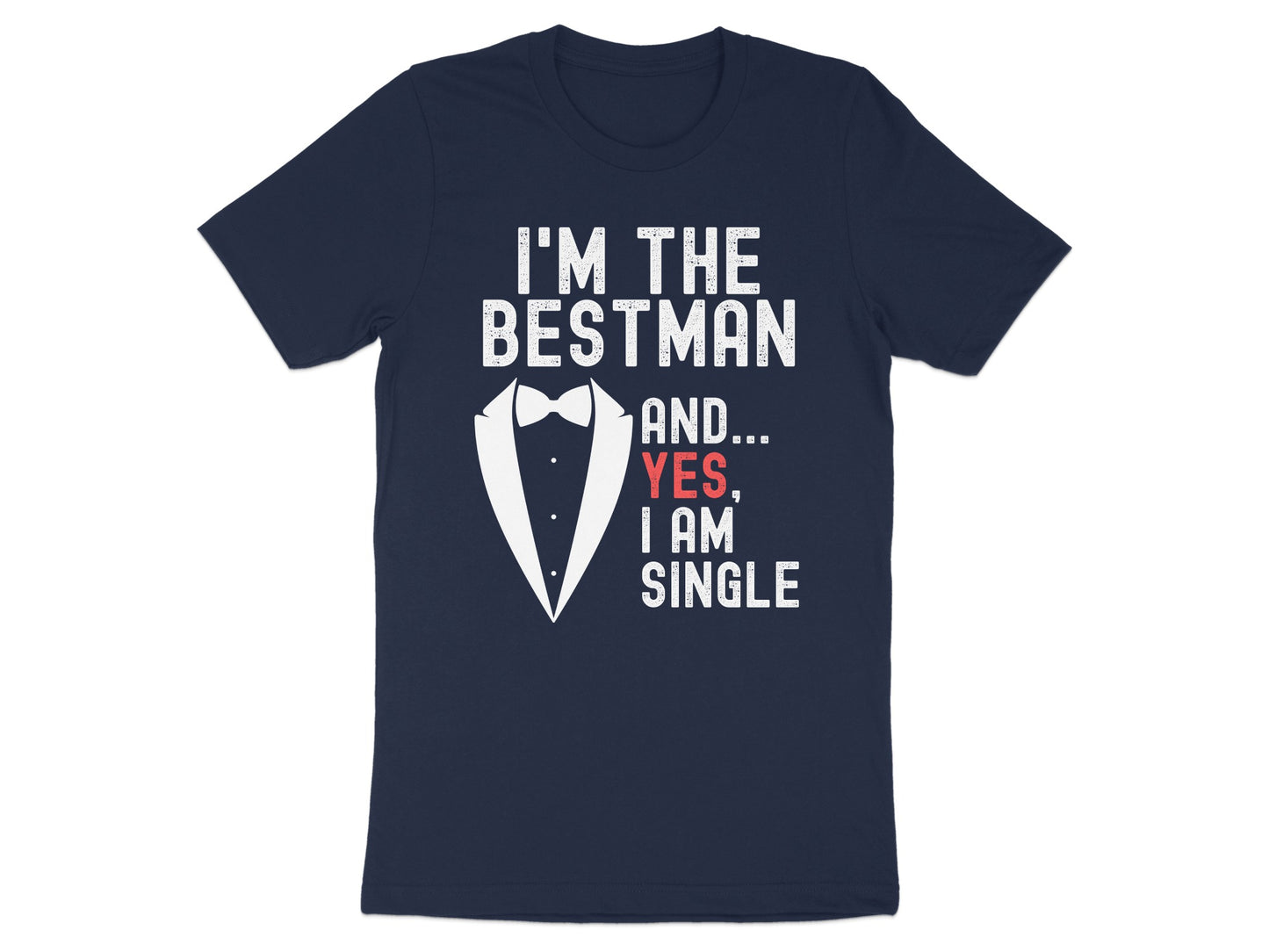 I'm The Bestman And Yes I Am Single T-shirt product