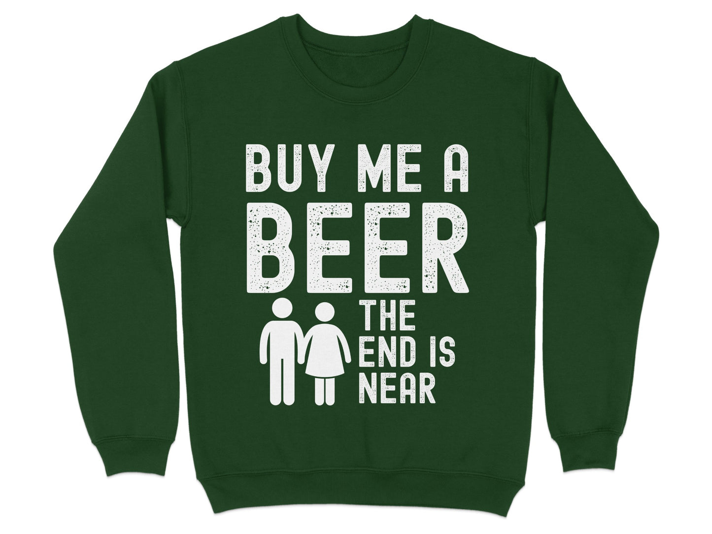 Buy Me A Beer The End Is Near Graphic Sweatshirt product