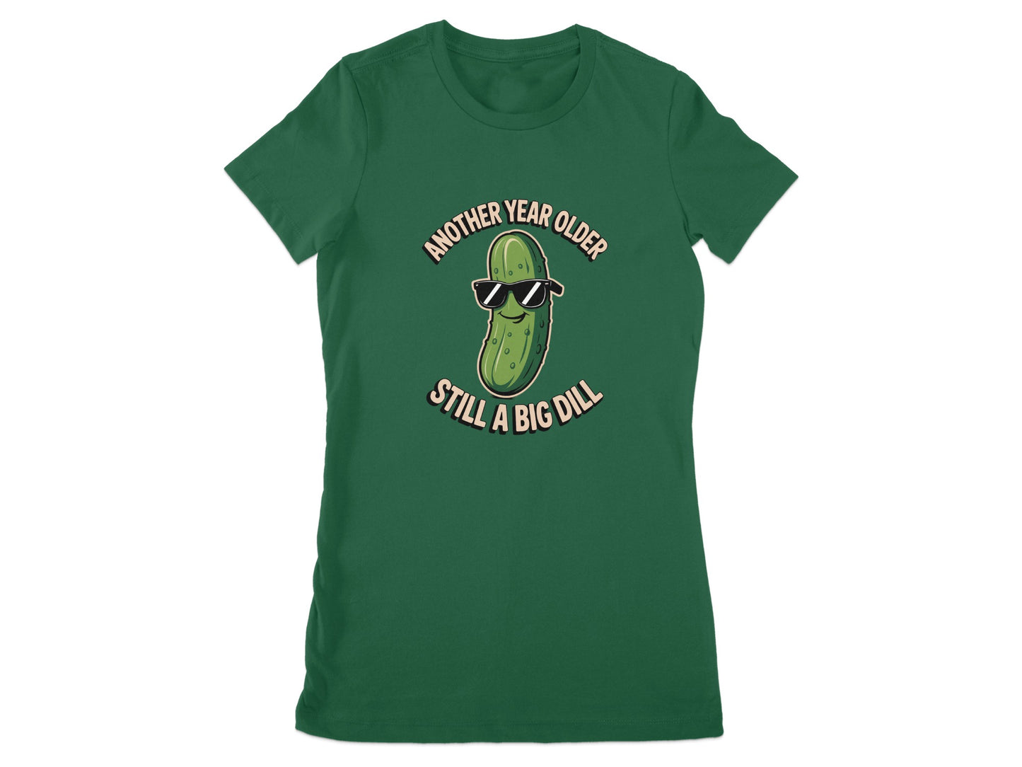 Another Year Older Still A Big Dill T-shirt product