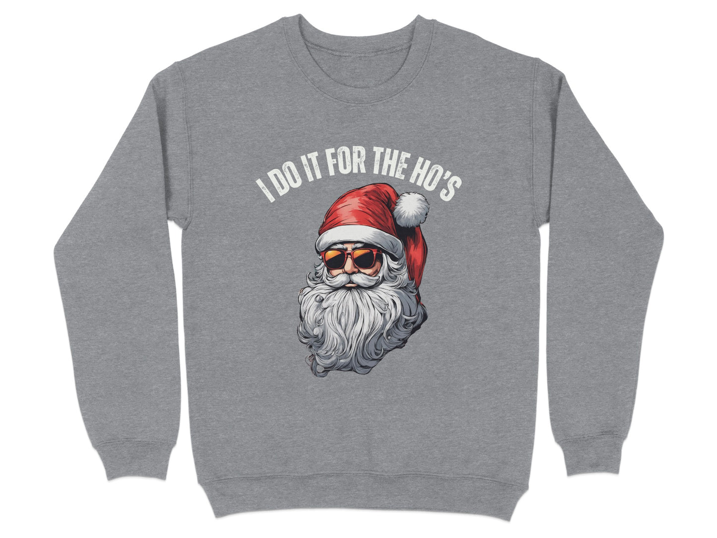 I Do It For The Ho's Santa Graphic Sweatshirt product