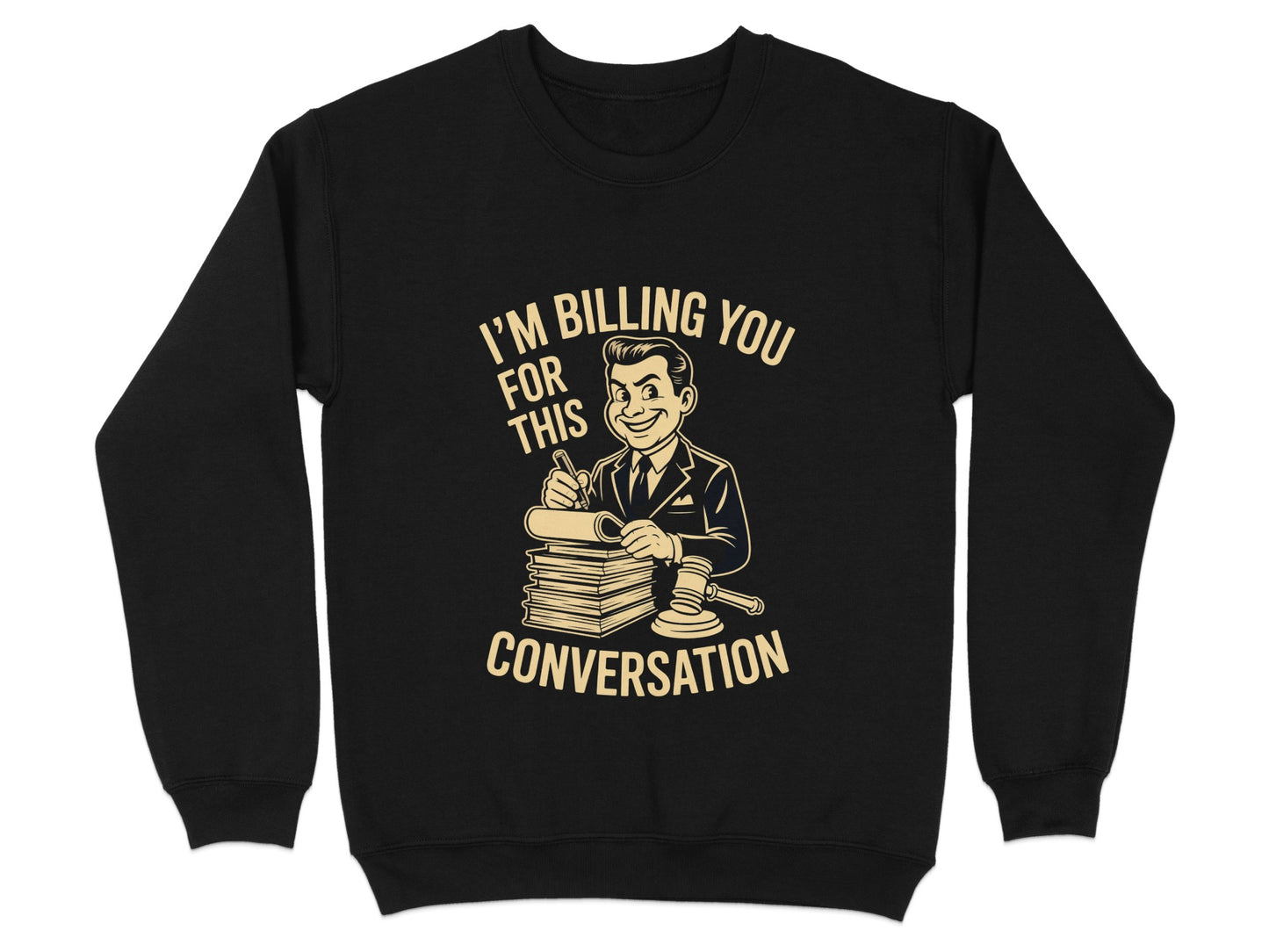 I'm Billing You For This Conversation Sweatshirt product