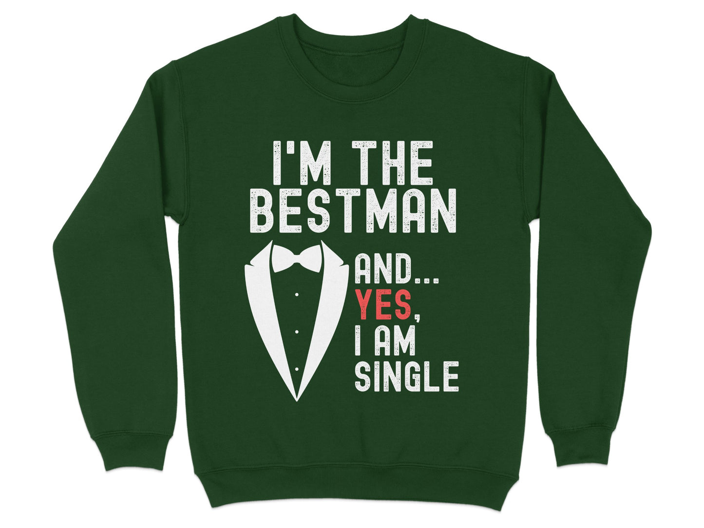 I'm the Best Man Yes I Am Single Sweater product